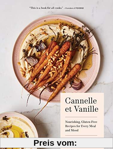 Cannelle et Vanille: Nourishing, Gluten-Free Recipes for Every Meal and Mood